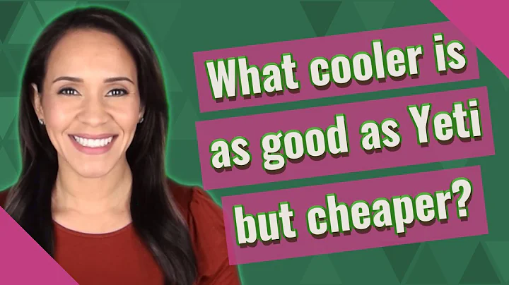 What cooler is as good as Yeti but cheaper?