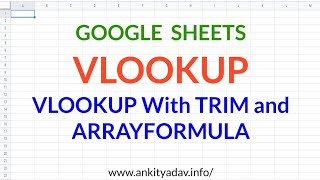 VLOOKUP With TRIM and ARRAYFORMULA In Google Sheets