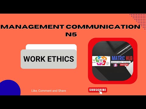 COMMUNICATION / MANAGEMENT COMMUNICATION: N5 WORK ETHICS
