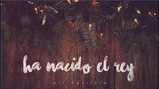 Ha Nacido El Rey | Art Aguilera | Navidad 2021 chords