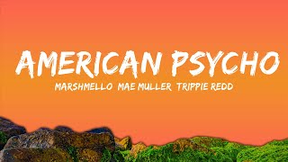 Download Lagu Marshmello, Mae Muller, Trippie Redd - American Psycho (Lyrics)  | 25mins Lyrics - Chill with me MP3