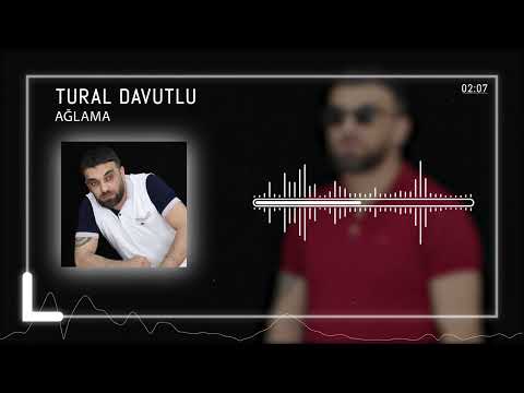 Tural Davutlu - Aglama 2022 [OFFİCİAL] Azeri Music