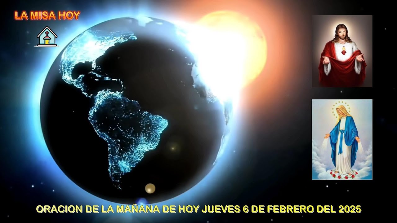 ORACION DE LA MAÑANA DE HOY JUEVES 6 DE FEBRERO DEL 2025 - YouTube