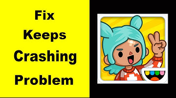 "Toca World" App Keeps Crashing Problem Solved Android & iOS - Toca World App Crash Issue