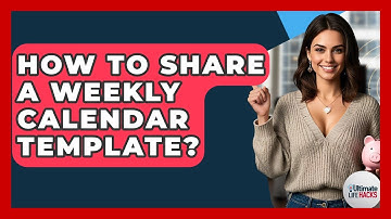 How To Share A Weekly Calendar Template? - Ultimate Life Hacks
