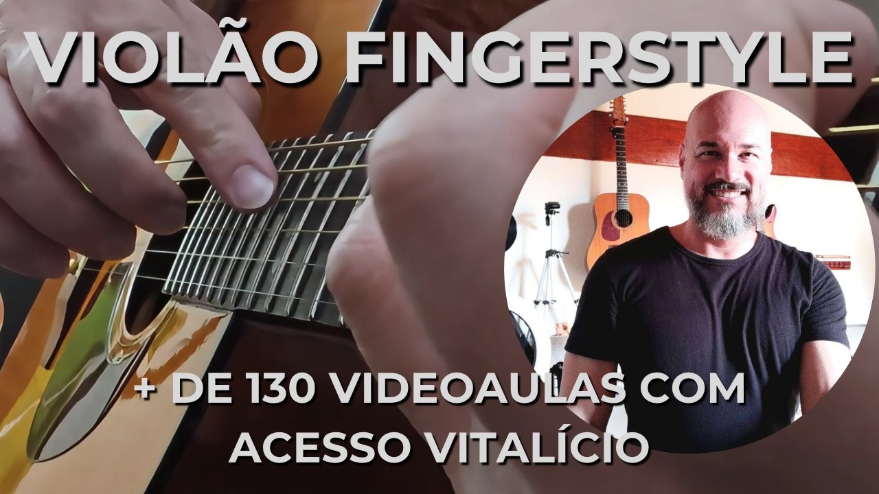 Violão Fingerstyle - Curso Definitivo
