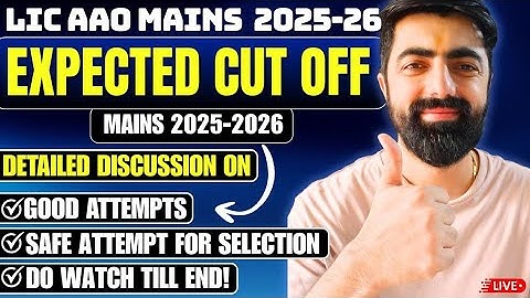 LIC AAO MAINS 2025 Expected Cutoff (Safe Attempts), Selection is confirmed on this much !!!
