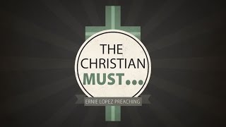 The Christian Must... 10162016 PM - The Door Christian Fellowship - El Paso Texas