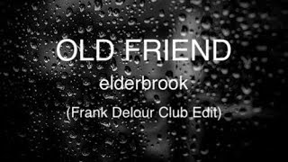 Old Friend - Elderbrook (Frank Delour Club Edit) Resimi