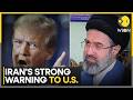 Iran Issues Strong Warning To U.S. As Lebanon Troop Tensions Escalate | WION News