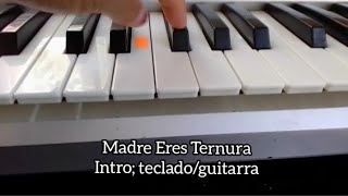 Video thumbnail of "INTRO..(Madre eres ternura) GUITARRA/TECLADO. Letra y acordes en el vídeo."