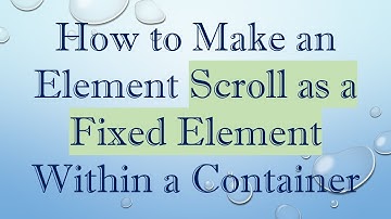 How to Make an Element Scroll as a Fixed Element Within a Container