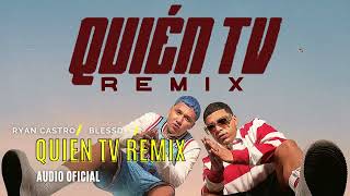 QUIEN TV REMIX   BLESSD FT RYAN CASTRO   AUDIO OFICIAL 🎶🎶😶‍🌫️