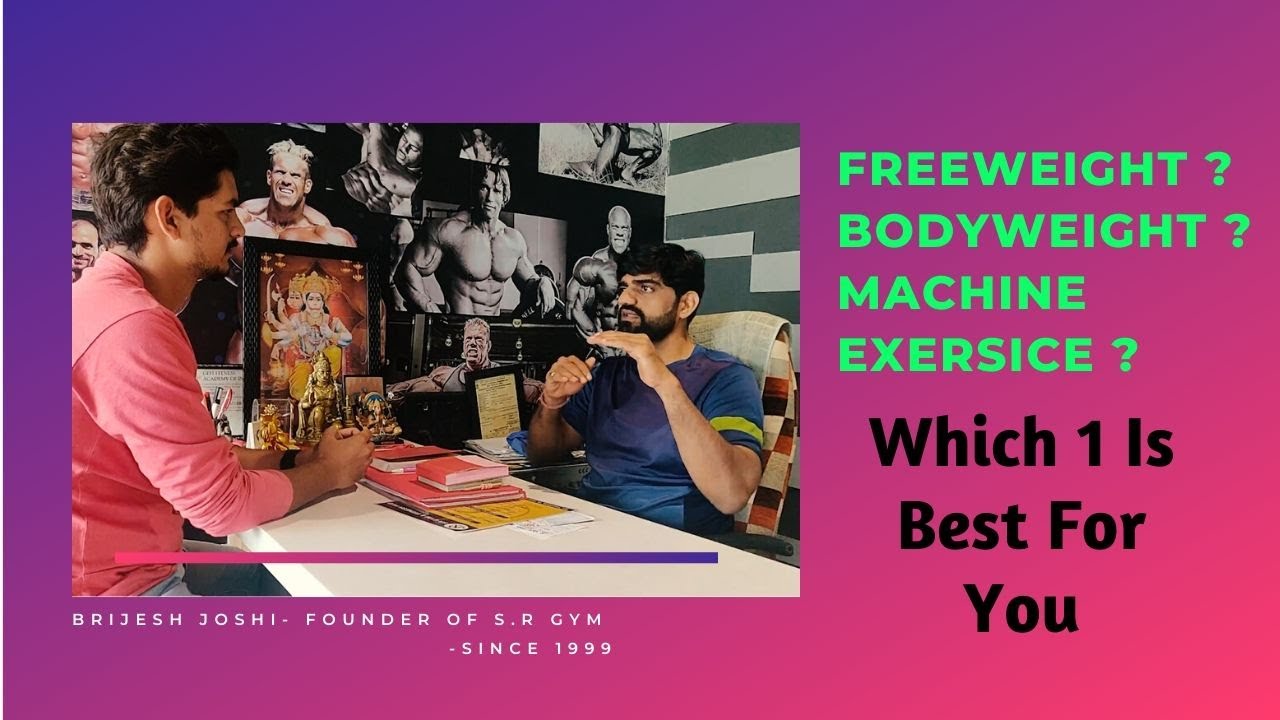 Free Weight vs Body Weight vs Machine Exercise Which is Best for You