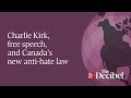 Charlie Kirk, free speech, and Canada’s new anti-hate law