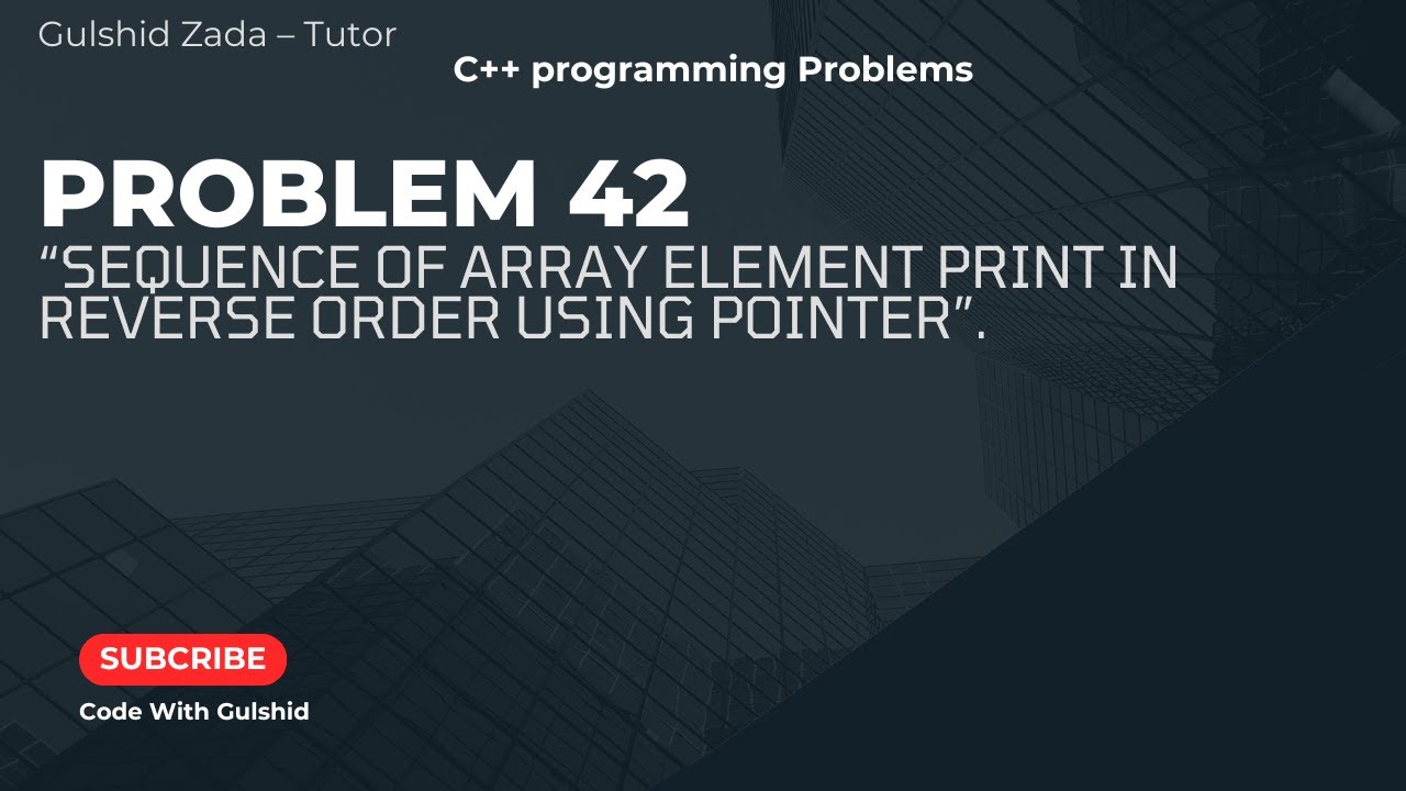 Problem No#42: Print Array Elements in Reverse Order Using Pointer in ...