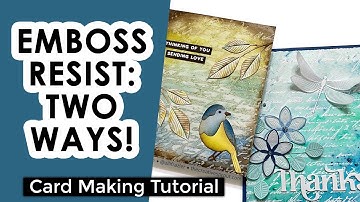 Emboss Resist Technique - Two Ways | Cardmaking Tutorial