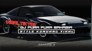 DJ PURA PURA BAHAGIA STYLE KONDANG MENGKANE 🔥