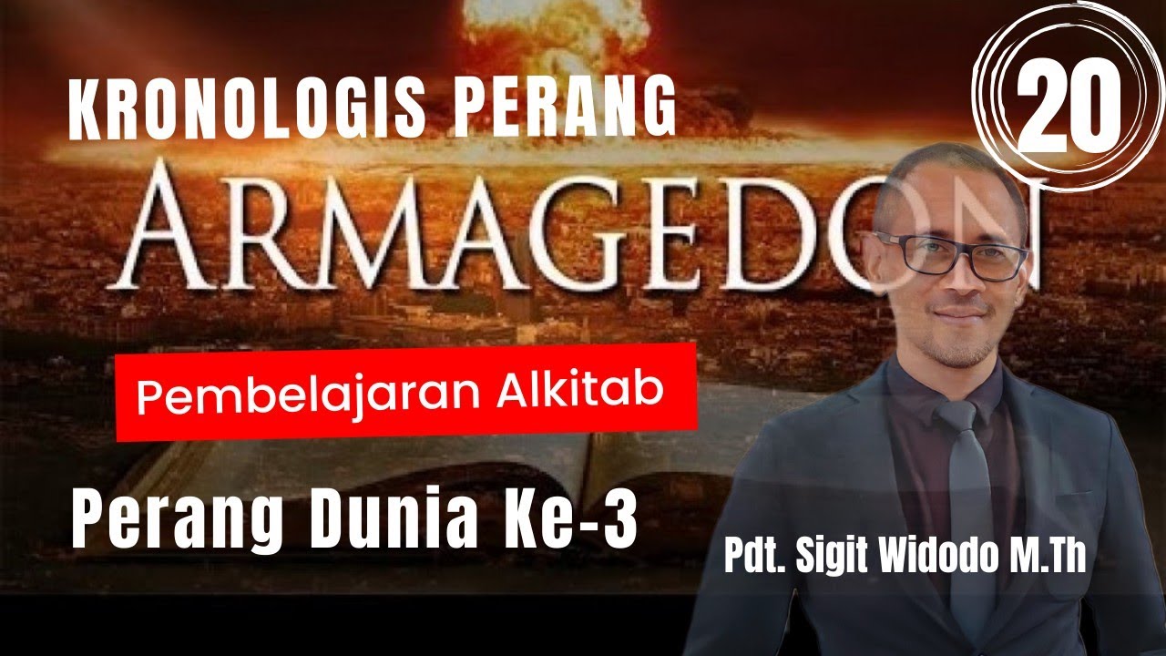 Kronologis Dan Gambaran Perang Harmagedon | Kitab Wahyu | Peta Jaman | Pdt Sigit Widodo,M.Th