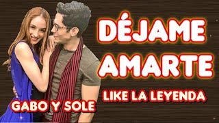 Déjame amarte - Like la Leyenda (Gabo y Sole)