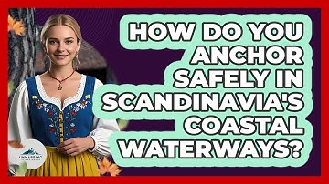 How Do You Anchor Safely In Scandinavia
