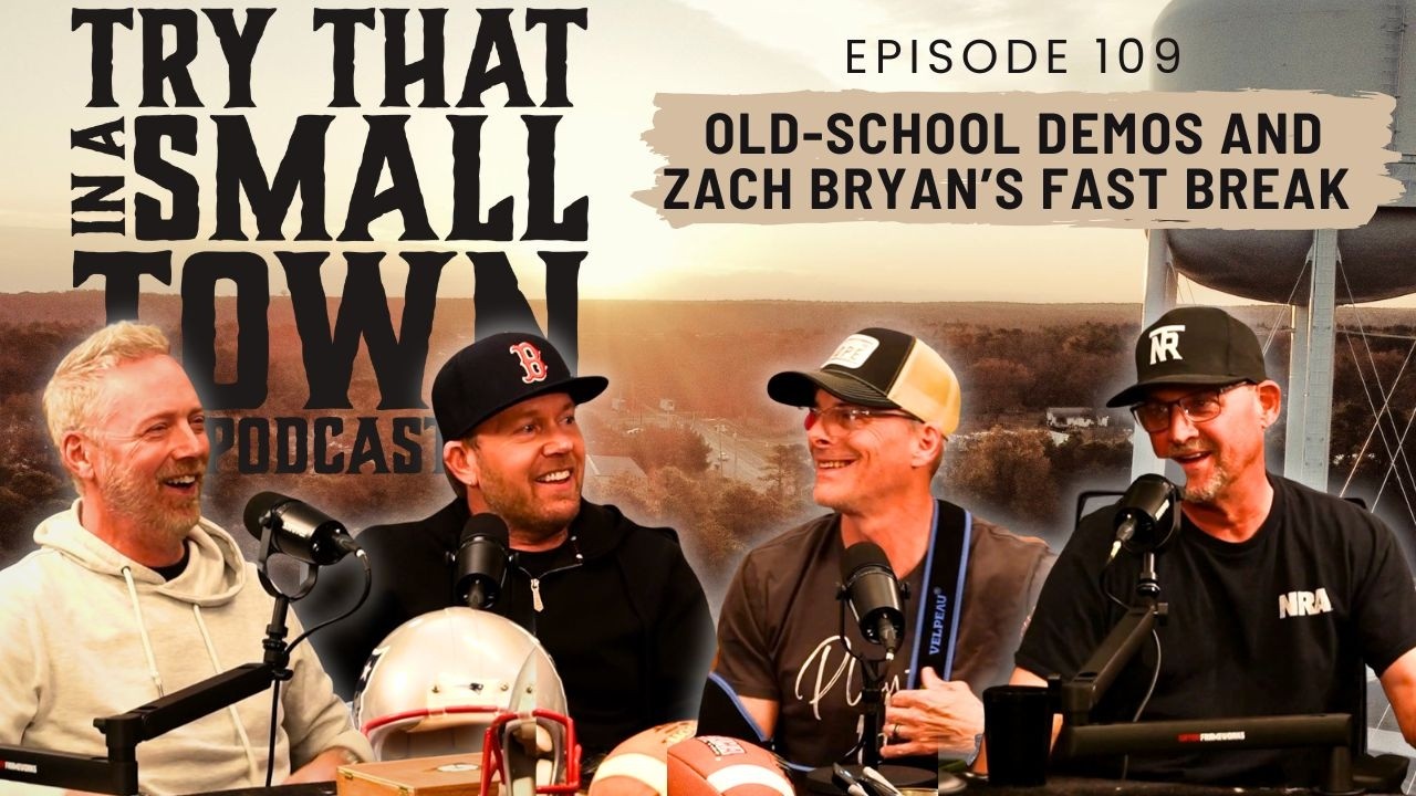 Try That In a Small Town Podcast