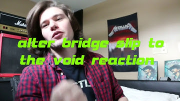 alter bridge - slip to the void reaction