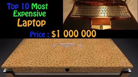 Top 10 Most Expensive Laptop in The World