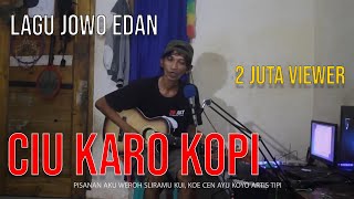 LAGU LUCU  CIU KARO KOPI