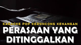 Perasaan Yang Ditinggalkan - Titik Sandora [ Karaoke ] Pop Keroncong Kenangan