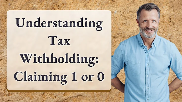 Understanding Tax Withholding: Claiming 1 or 0