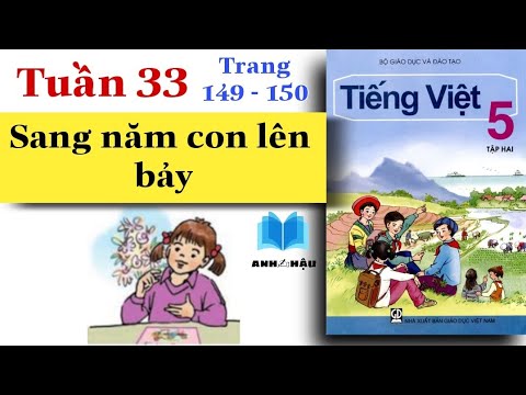 Video Tiếng Việt Lớp 5 | Tuần 33 | SANG NĂM CON LÊN BẢY |... - youtube