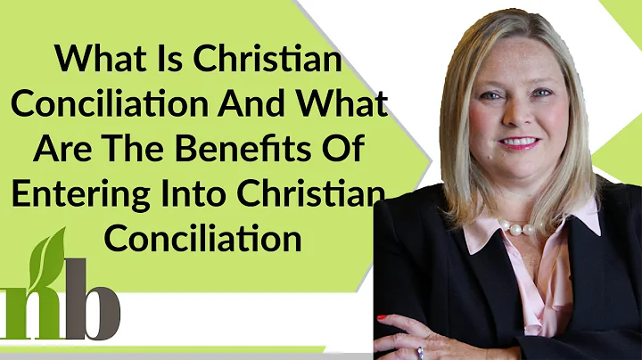 What Is Christian Conciliation And What Are The Benefits Of Entering Into Christian Conciliation