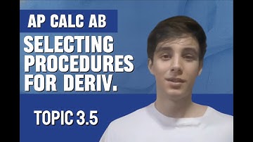 Selecting Procedures for Calculating Derivatives [AP Calculus AB Review Unit 3 Topic 5]