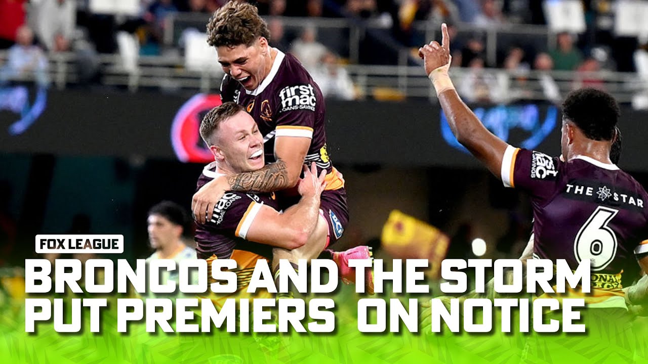 Have the Broncos and the Storm put the Premiers on notice? NRL 360 Fox League