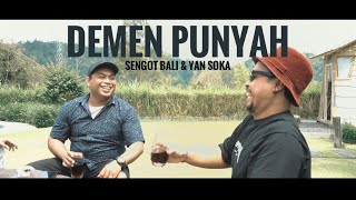 DEMEN PUNYAH - SENGOT BALI feat YAN SOKA (Official Music Video)