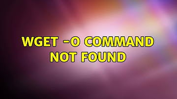 Ubuntu: wget -O command not found (2 Solutions!!)