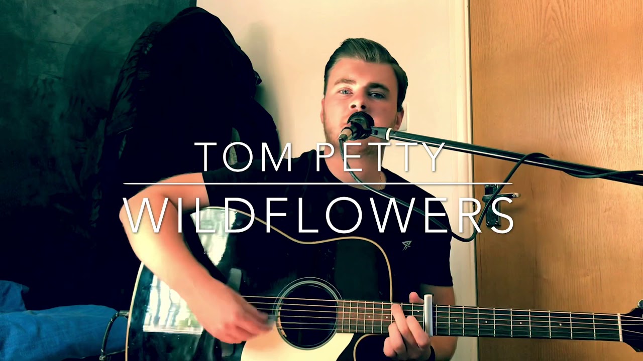 Tom Petty Wildflowers Acoustic Cover YouTube