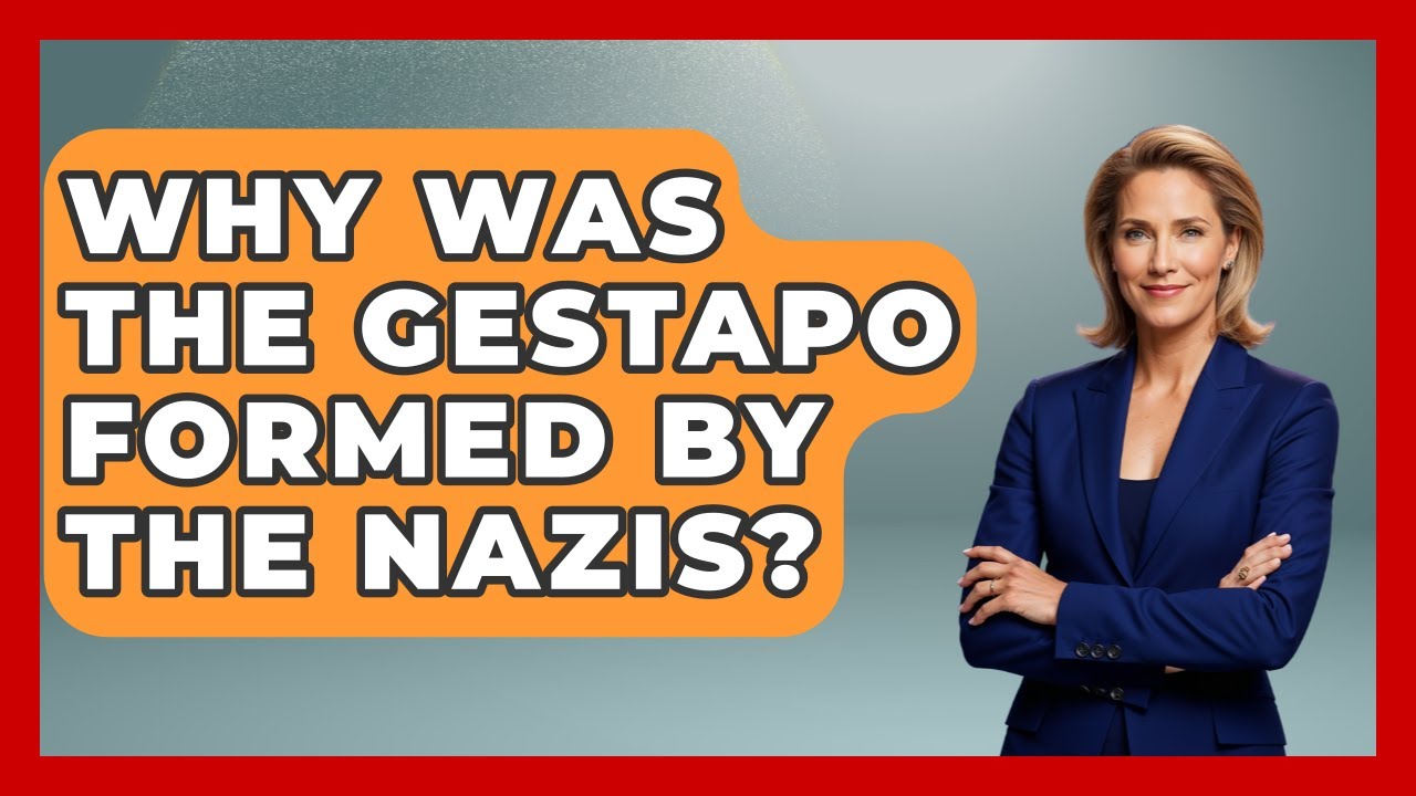 Why Was The Gestapo Formed By The Nazis? - Remember The Holocaust