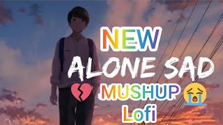 ALONE SAD 💔MUSHUP😭 LOFI SONGS     ( AFTER BRECKUP💔 ) @APLEDITING-yu8gn