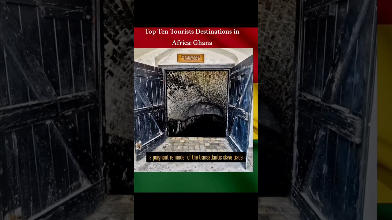 Top Tourists Destinations in Africa: Ghana