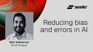 Reducing errors and biases in AI models | Seekr VP of Product Nick Sabharwal