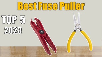 Fuse Puller : 5 Best Fuse Puller 2023