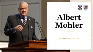 Albert Mohler | Deuteronomy 30:11-20