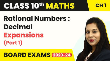 Rational Numbers : Decimal Expansions (Part 1) - Real Numbers | Class 10 Maths | CBSE 2024-25
