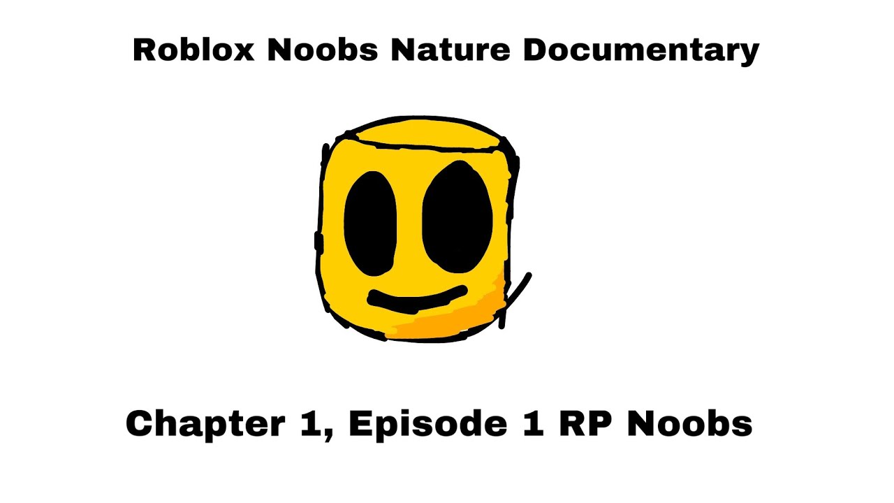 Roblox Noob Nature Documentary Chapter 1 Rp Noobs Youtube - roblox super noob obby i m a noob ep 1 youtube