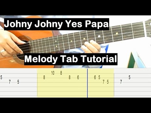 Johny Johny Yes Papa Guitar Lesson Notes Melody Tab Tutorial Guitar Lessons For Beginners