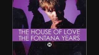 The House Of Love -  Yer Eyes