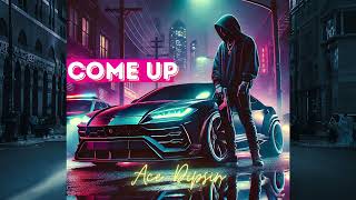 Ace Dipsin - Come Up Audio