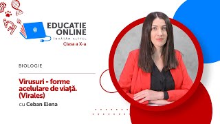 Biologie, clasa a X-a, Virusuri - forme acelulare de viaţă. (Virales)